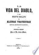 La vida del diablo; ó sea breve relato de algunas travesuras que ha hecho en el mundo