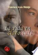 La vida en claroscuro
