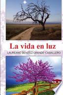 La Vida En Luz