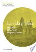 La vida política. México (1808-1830)