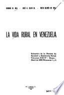 La vida rural en Venezuela [por] George W. Hill, José A. Silva M. [y] Ruth Oliver de Hill