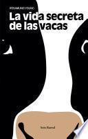 La vida secreta de las vacas