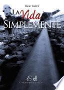 La vida simplemente