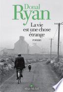 La Vie est une chose étrange