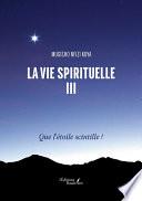 La vie spirituelle III – Que l'étoile scintille !
