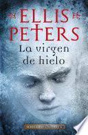 La virgen de hielo (Fray Cadfael 6)
