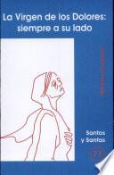 La Virgen de los Dolores: siempre a su lado