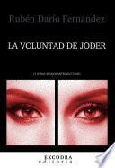 La Voluntad de Joder