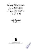 La voz de la mujer en la literatura hispanoamericana fin-de-siglo