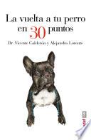 La vuelta a tu perro en 30 puntos