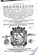Laberinto de comercio terrestre y naual, donde breue y compendiosamente se trata de la mercancia y contratacion de tierra y mar, vtil y prouechoso para mercaderes, negociadores, nauegantes, y sus consulados, ministros de los iuizios, professores de derechos, y otras personas. Autor Iuan de Heuia Bolaño, natural de la ciudad de Ouiedo ... Dirigido a don Melchor de Sandoual Sumiller de Cortina de su magestad