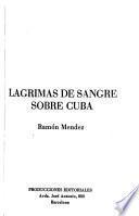 Lágrimas de sangre sobre Cuba