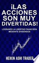 ¡Las acciones son muy divertidas!