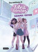 Las aventuras de Silvia Sánchez 1. Salvamos YouTube
