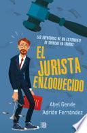 Las aventuras de un estudiante de derecho en apuros (El Jurista Enloquecido)