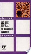 Las bases políticas del desarrollo económico : una exploración en análisis político comparativo