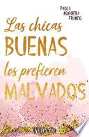 Las chicas buenas los prefieren malvados (Bilogía Bad Boys 2)