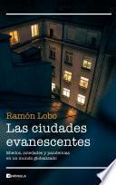 Las ciudades evanescentes