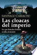Las Cloacas Del Imperio/ The Sewage of the Empire