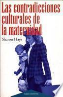 Las contradicciones culturales de la maternidad / The Cultural Contradictions of MoTherhood