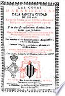Las cosas marauillosas dela sancta ciudad de Roma, en donde se trata delas Yglesias, estaciones, reliquias, y cuerpos sanctos, que ay en ella. ... Con las siete merauillas del mundo y otras coses notables