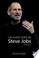 Las cuatro vidas de Steve Jobs, 1955-2011