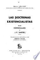 Las doctrinas existencialistas desde Kierkegaard a J.-P. Sartre