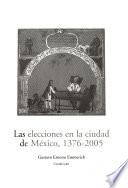 Las elecciones en la Ciudad de México, 1376-2005