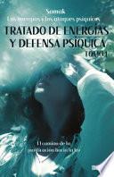 Las Energias y Los Ataques Psiquicos. TRATADO de DEFENSA PSIQUICA. TOMO I