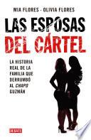 Las Esposas del Cartel: Una Historia Verdadera de Decisiones Mortales, Amor Indestructible y La CAída del Chapo / Cartel Wives: A True Story of Deadly