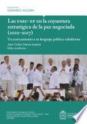 Las Farc-EP en la coyuntura estratégica de la paz negociada (2010-2017)