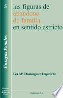 Las figuras de abandono de familia en sentido estricto