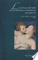 LAS FORMAS DEL MITO EN LAS LITERATURAS HISPÁNICAS DEL SIGLO XX