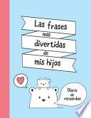 Las Frases Mas Divertidas de Mis Hijos