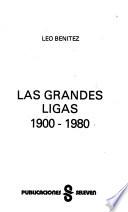 Las grandes ligas, 1900-1980