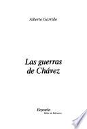 Las guerras de Chavez