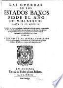 Las Guerras de los Estados Baxos desde el año de M.D.LXXXVIII hasta el de M.D.XCIX. Recopilladas por D. C. Coloma, etc