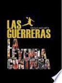 Las guerreras : la leyenda continúa