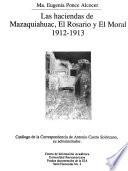 Las haciendas de Mazaquiahuac, El Rosario y El Moral, 1912-1913