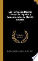 Las Harpias En Madrid: Tiempo de Regocijo, Y Carnestolendas de Madrid, Novelas: 7