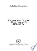 Las Historias de vida y la investigación biográfica