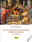 Las investigaciones de juan marcos, ciudadano romano