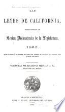 Las leyes de California, dadas durante la sesion décimatercia de la Legislatura, 1862