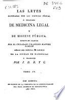 Las leyes ilustradas por las ciencias físicas, ó tratado de medicina legal y de higiene pública