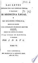 Las leyes ilustradas por las ciencias físicas, ó tratado de medicina legal y de higiene pública