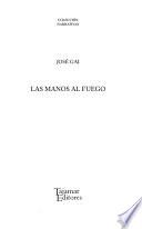 Las manos al fuego