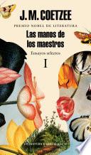 Las manos de los maestros. Ensayos selectos I