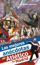 Las mejores anécdtoas del Atlético de Madrid