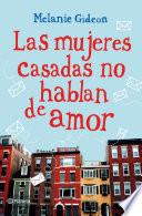Las mujeres casadas no hablan de amor
