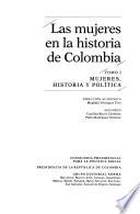 Las mujeres en la historia de Colombia: Mujeres, historia y política
